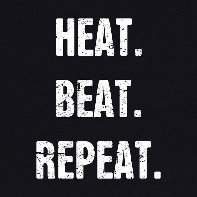 Heat. Beat. Repeat. Funny Blacksmith Design by MeatMan